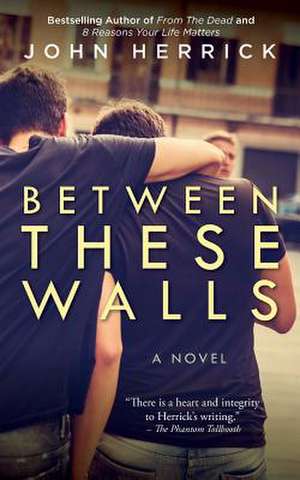 Between These Walls de John Herrick