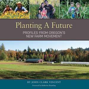 Planting a Future de John Clark Vincent