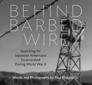 Behind Barbed Wire de Paul Kitagaki Jr