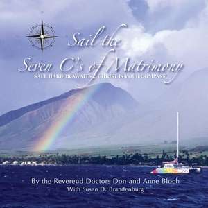 Sail the 7 C's of Matrimony de Anne Bloch