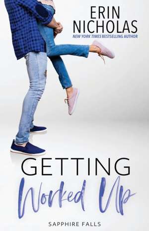 Getting Worked Up (Sapphire Falls) de Erin Nicholas