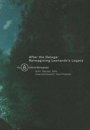 After the Deluge: Reimagining Leonardo's Legacy de Kim Tanzer