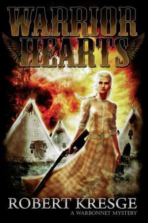 Warrior Hearts de Robert Kresge