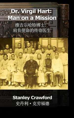 Dr. Virgil Hart: Man on a Mission de Stanley Crawford