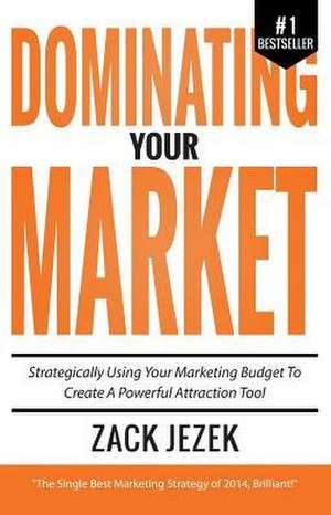 Dominating Your Market de Zack Jezek