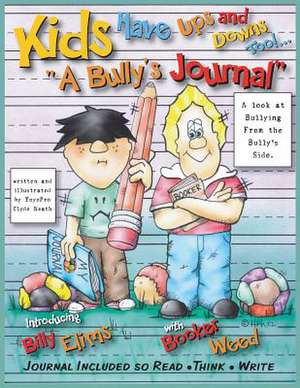 Kids Have Ups and Downs Too: A Bully's Journal de Clyde Heath