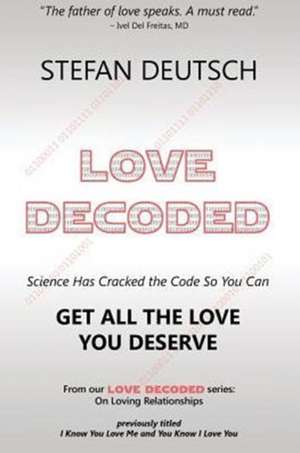 LOVE DECODED de Stefan MD Deutsch