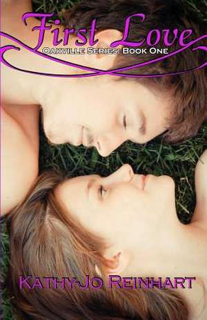 First Love de Kathy-Jo Reinhart