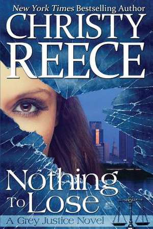 Nothing to Lose de Christy Reece