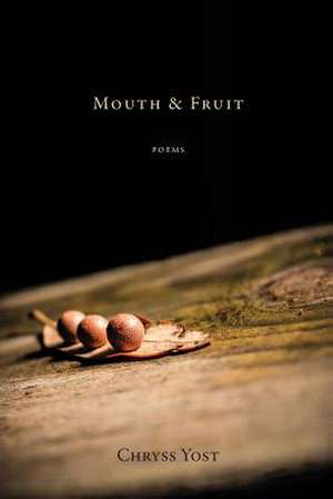 Mouth & Fruit de Chryss Yost