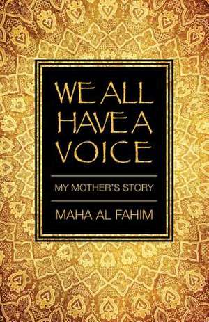 We All Have a Voice de Maha Al Fahim