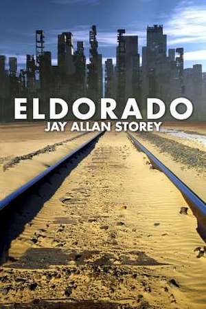 Eldorado de Jay Allan Storey