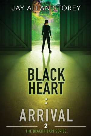 Black Heart: Arrival (Black Heart Series, Book 2) de Jay Allan Storey