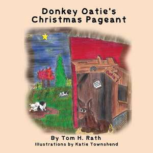 Donkey Oatie's Christmas Pageant de Tom H Rath