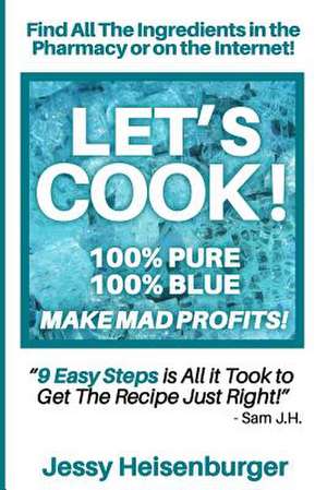 Let's Cook! 100% Pure 100% Blue - Make Mad Profits! de Book Mayhem