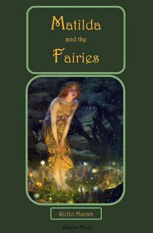 Matilda and the Fairies de Rollo Marsh