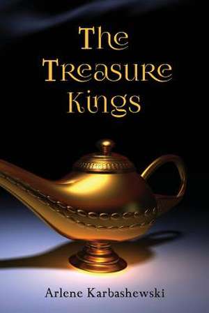 The Treasure Kings de Arlene Karbashewski