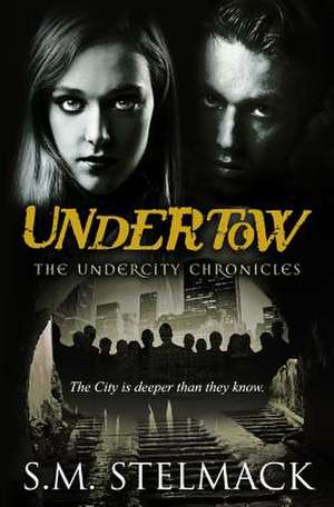 Undertow de S. M. Stelmack