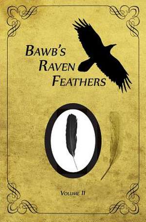 BawB's Raven Feathers Volume II de Robert Chomany