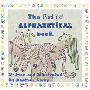 The Poetical Alphabetical Book de Heather Reilly