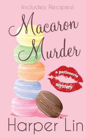 Macaron Murder de Harper Lin