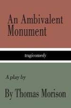 An Ambivalent Monument de Thomas James Morison