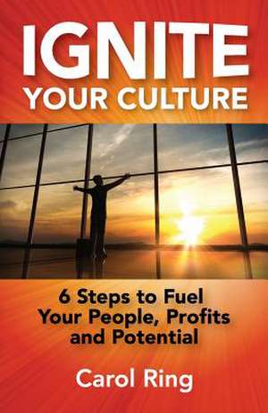 Ignite Your Culture de Carol Ring