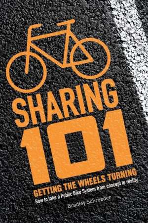 Bicycle Sharing 101: Getting the Wheels Turning de Bradley Schroeder