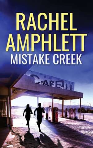 Mistake Creek de Rachel Amphlett