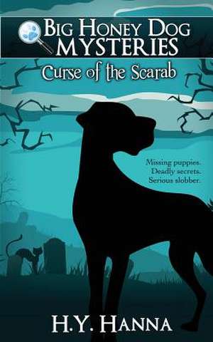 Curse of the Scarab (Big Honey Dog Mysteries #1) de H. Y. Hanna