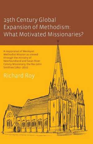 19th Century Global Expansion of Methodism de Richard Roy