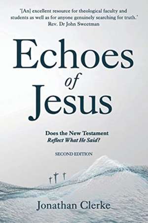 Echoes of Jesus de Jonathan Peter Clerke