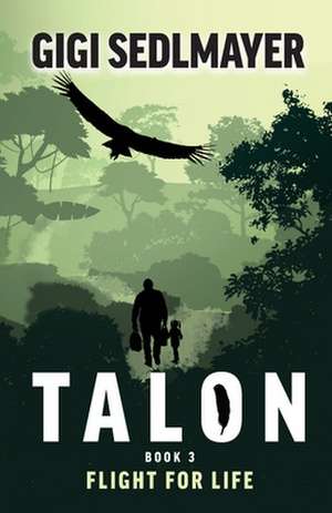 Talon, Flight for Life de Gigi Sedlmayer