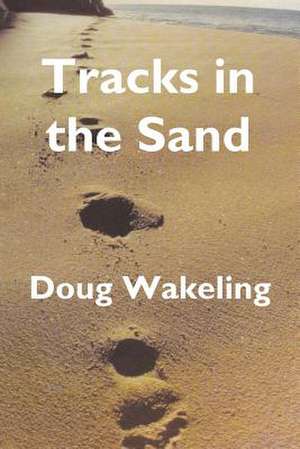 Tracks in the Sand de Doug Wakeling