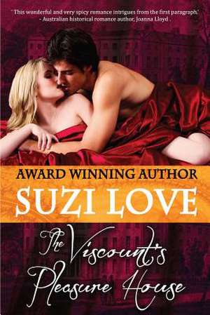 The Viscount's Pleasure House de Suzi Love