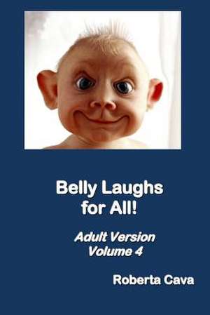 Belly Laughs for All! Adult Version - Volume 4 de Roberta Cava