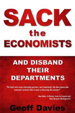 Sack the Economists and Disband Their Departments de Geoff Davies