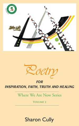 Poetry for Inspiration, Faith, Truth and Healing de Sharon Cully