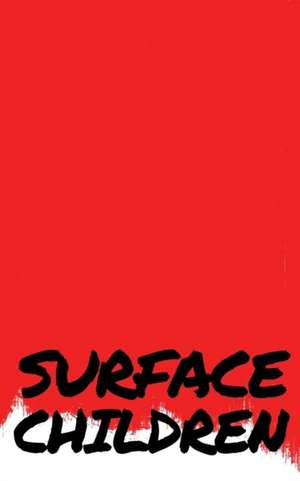 Surface Children - A Book Of Short Stories de Dean Blake