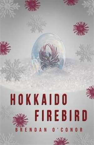 Hokkaido Firebird de Brendan O'Conor