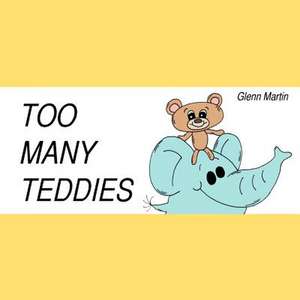 Too Many Teddies de Glenn D. Martin