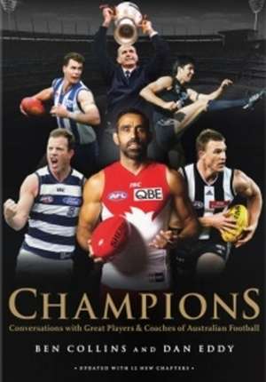 Champions: Conversations with Great Players & Coaches of Australian Football de Dan Eddy