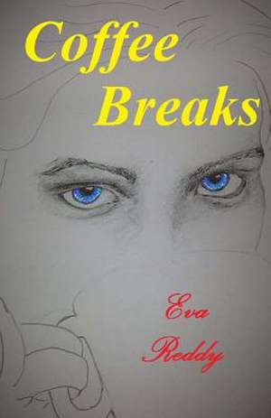 Coffee Breaks de Eva Reddy