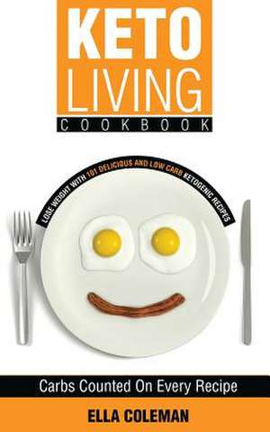 Keto Living Cookbook de Ella Coleman