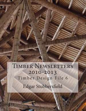 Timber Newsletters 2010-2013 de Stubbersfield, Edgar M.