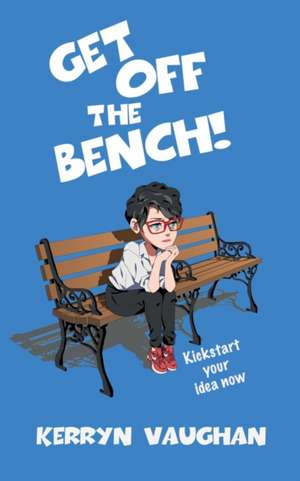 Get Off The Bench! de Kerryn M Vaughan
