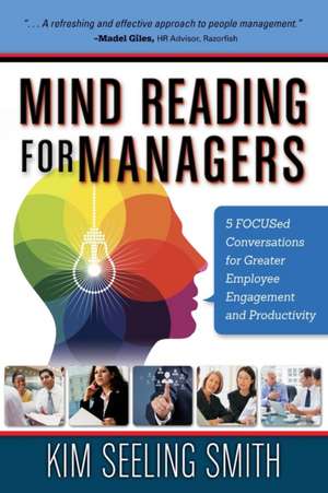 Mind Reading for Managers de Kim Seeling Smith