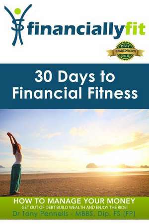 30 Days to Financial Fitness de Tony Pennells