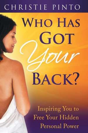 Who Has Got Your Back? de Christie Pinto