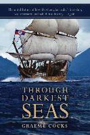 Through Darkest Seas de Graeme A Cocks